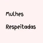 Imagem do grupo Mulheres Respeitadas!