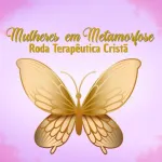 Imagem do grupo Mulheres em Metamoforse Terapia Cri